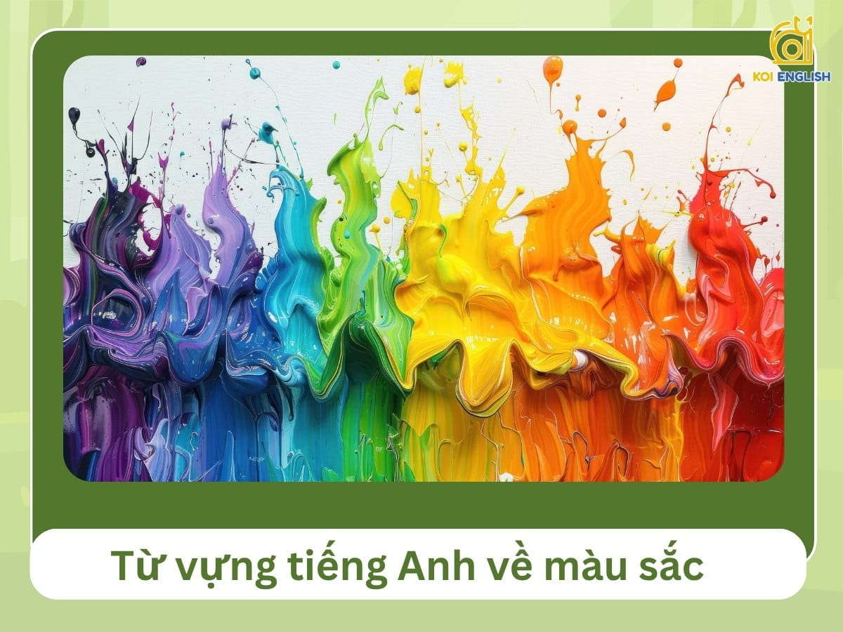 Từ vựng tiếng Anh về màu sắc