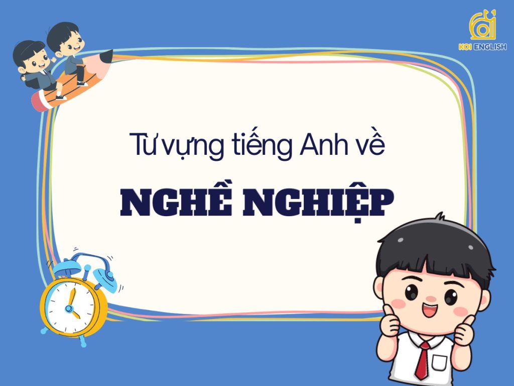 Từ vựng tiếng Anh về nghề nghiệp
